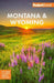 Fodor's Montana & Wyoming: with Yellowstone, Grand Teton, and Glacier National Parks (Full-color Travel Guide