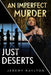 Just Deserts / An Imperfect Murder