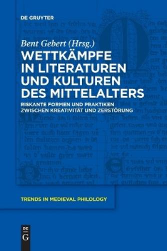 Wettkämpfe in Literaturen Und Kulturen Des Mittelalters