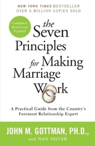 The Seven Principles for Making Marriage Work