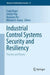 Industrial Control Systems Security and Resiliency