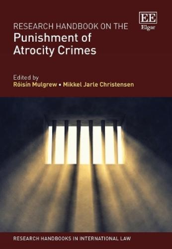 Research Handbook on the Punishment of Atrocity Crimes
