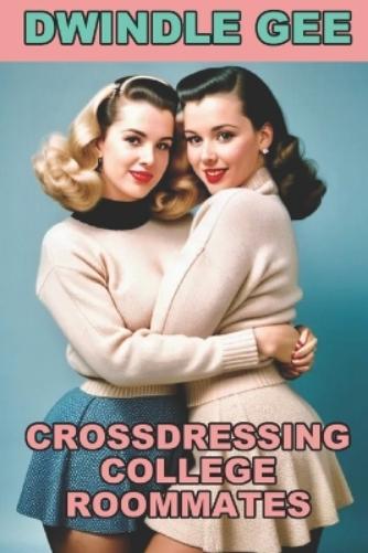 CROSSDRESSING COLLEGE ROOMMATES (VINTAGE TRANSGENDER EROTICA