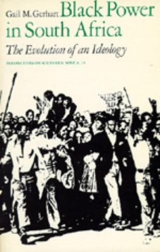 Black Power in South Africa: The Evolution of an Ideology: 19 (Perspectives on Southern Africa