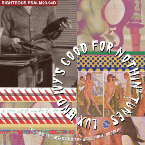 Lux and Ivy's Good for Nothin' Tunes: The Wild, the Weird and the Wang Dang Doodlin'