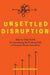 Unsettled Disruption