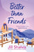 Better Than Friends