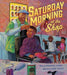 Saturday Morning at the 'Shop