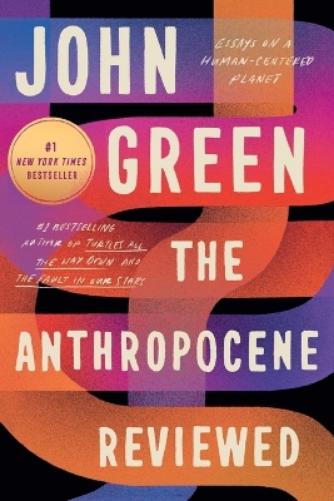 The Anthropocene Reviewed