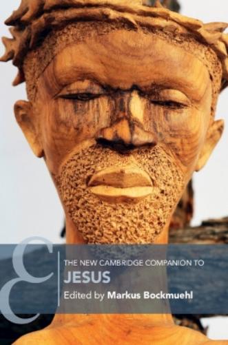 The New Cambridge Companion to Jesus (Cambridge Companions to Religion