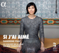 Sandrine Piau: Si J'ai Aimé