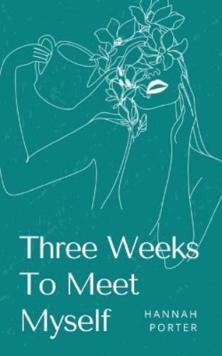 Three Weeks To Meet Myself