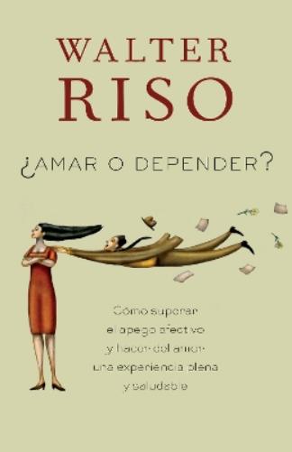 Amar o depender / To Love or Depend