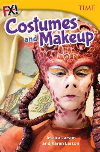 FX! Makeup and Costumes (Time(r) Informational Text