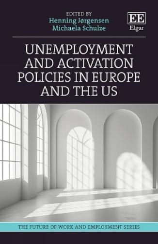 Unemployment and Activation Policies in Europe and the US