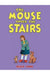 The Mouse Under the Stairs