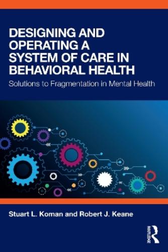 Designing and Operating a System of Care in Behavioral Health