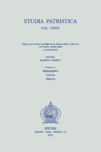 Studia Patristica. Vol. CXXIV - Papers presented at the Eighteenth International Conference on Patristic Studies held in Oxford 2019