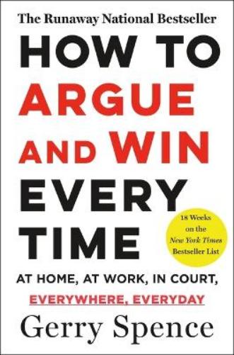 How to Argue & Win Every Time