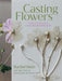 Casting Flowers