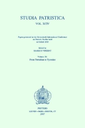 Studia Patristica. Vol. XCIV - Papers presented at the Seventeenth International Conference on Patristic Studies held in Oxford 2015