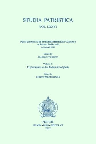 Studia Patristica. Vol. LXXVI - Papers presented at the Seventeenth International Conference on Patristic Studies held in Oxford 2015