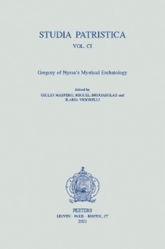 Studia Patristica. Vol. CI - Gregory of Nyssa's Mystical Eschatology
