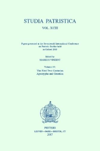 Studia Patristica. Vol. XCIII - Papers presented at the Seventeenth International Conference on Patristic Studies held in Oxford 2015