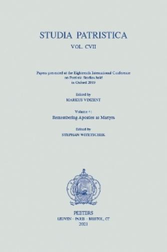 Studia Patristica. Vol. CVII - Papers presented at the Eighteenth International Conference on Patristic Studies held in Oxford 2019