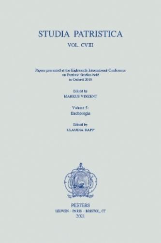 Studia Patristica. Vol. CVIII - Papers presented at the Eighteenth International Conference on Patristic Studies held in Oxford 2019