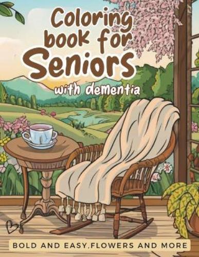 Coloring book for seniors with dementia-Bold and easy flowers and more: for beginners and Alzheimer's patients (Coloring book for seniors with dementia-Bold and easy flowers,landscape