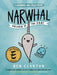 Narwhal: Unicorn of the Sea! (A Narwhal and Jelly Book #1)