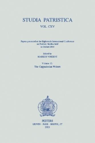 Studia Patristica. Vol. CXV - Papers presented at the Eighteenth International Conference on Patristic Studies held in Oxford 2019