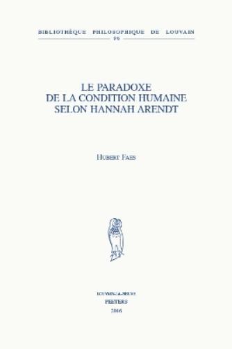 Le paradoxe de la condition humaine selon Hannah Arendt