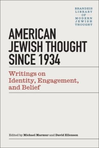 American Jewish Thought Since 1934 – Writings on Identity, Engagement, and Belief