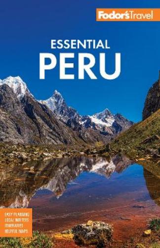 Fodor's Essential Peru: With Machu Picchu & the Inca Trail (Full-color Travel Guide