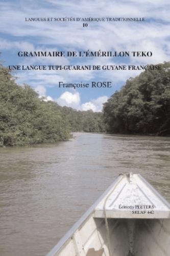 Grammaire de l'émérillon teko, une langue tupi-guarani de Guyane Française