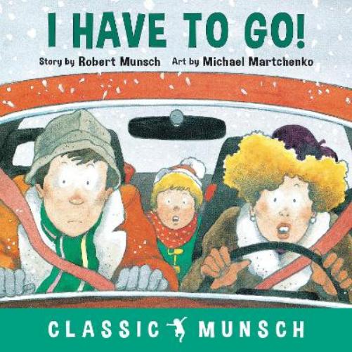 I Have to Go! (Classic Munsch