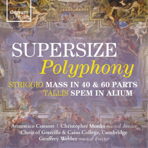 Supersize Polyphony: Striggio: Mass in 40 & 60 Parts/Tallis: Spem in Alium