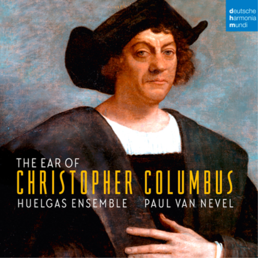 Huelgas Ensemble: The Ear of Christopher Columbus