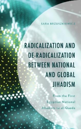 Radicalization and De-Radicalization between National and Global Jihadism
