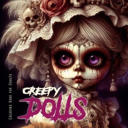 Creepy Dolls Coloring Book for Adults: Halloween Coloring Book for adults Creepy Coloring Book grayscale dolls horror puppets coloring book gothic (9) (Horror Coloring Books