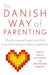 The Danish Way of Parenting