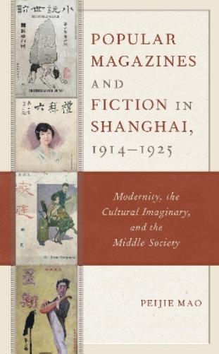 Popular Magazines and Fiction in Shanghai, 1914–1925