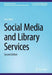 Social Media and Library Services