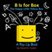 B Is for Box -- The Happy Little Yellow Box