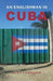 An Englishman in Cuba