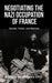Negotiating the Nazi Occupation of France: Gender, Power, and Memory (The Basque Series
