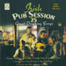 Irish Pub Session: 25 Great Drinking Songs