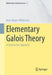 Elementary Galois Theory